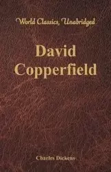 David Copperfield (World Classics, Unabridged) - Charles Dickens
