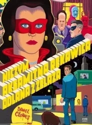 Niczym aksamitna rękawica odlana z żelaza w.2 - Daniel Clowes