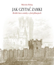Jak czytać zamki. Krótki kurs wiedzy... - Malcolm Hislop