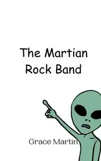The Martian Rock Band - Martin Grace