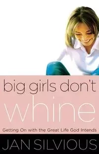 Big Girls Don't Whine - Jan Silvious