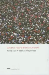 Walka klas w bezklasowej Polsce - Sławomir Magala, Stanisław Starski