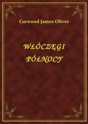 eBook Włóczęgi Północy - James Oliver Curwood epub