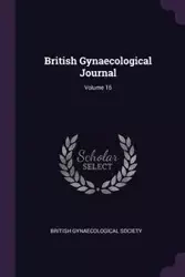 British Gynaecological Journal; Volume 16 - British Gynaecological Society