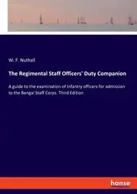 The Regimental Staff Officers' Duty Companion - Nuthall W. F.