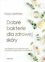 Dobre bakterie dla zdrowej skóry - Paula Simpson, Magdalena Słysz
