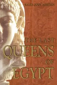 The Last Queens of Egypt - Ashton Sally-Ann