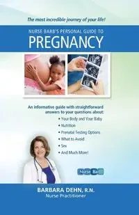 Nurse Barb's Personal Guide to Pregnancy - Barbara Dehn