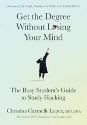 Get the Degree Without Losing Your Mind - MIA Christina Lopez MBA Carmelle