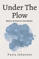 Under The Plow - Paula Johanson
