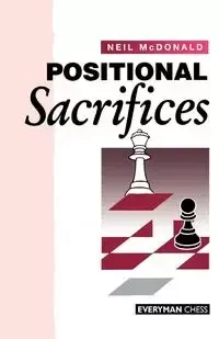 Positional Sacrifices - Neil McDonald