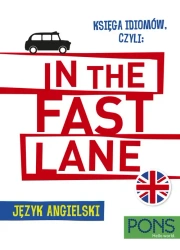Księga idiomów, czyli In the fast lane język angielski wyd.2 PONS - opracowanie zbiorowe
