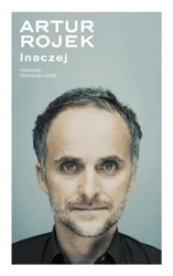 Artur Rojek inaczej - Aleksandra Klich, Artur Rojek