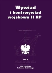 Wywiad i kontrwywiad wojskowy II RP T.10 - red. Tadeusz Dubicki