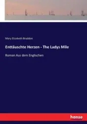 Enttäuschte Herzen - The Ladys Mile - Mary Elizabeth Braddon