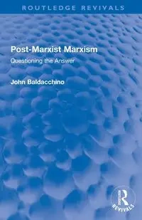 Post-Marxist Marxism - John Baldacchino