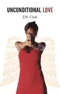 Unconditional Love - Clark J. M.
