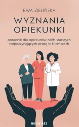 eBook Wyznania opiekunki - poradnik dla opiekunów osób starszych rozpoczynających pracę w Niemczech - Ewa Zielińska epub mobi