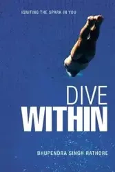 Dive Within - Rathore Bhupendra Singh