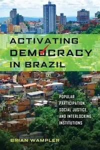 Activating Democracy in Brazil - Brian Wampler