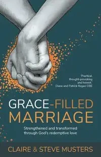 Grace Filled Marriage - Claire Musters