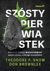 Szósty pierwiastek. Podróż przez Wszechświat... - Theodore P. Snow, Don Brownlee