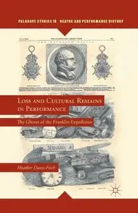 Loss and Cultural Remains in Performance - Heather Davis-Fisch