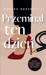 Przeminął ten dzień. Maria. Tom 3 - Monika Koszewska