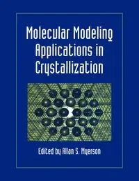 Molecular Modeling Applications in Crystallization - Myerson Allan S.