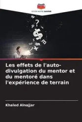 Les effets de l'auto-divulgation du mentor et du mentoré dans l'expérience de terrain - Alnajjar Khaled