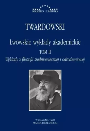 Lwowskie wykłady akademickie T.2 - Kazimierz Twardowski