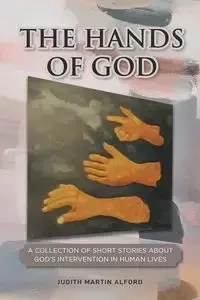 The Hands of God - Judith Martin Alford