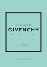 Little Book of Givenchy - Homer Karen