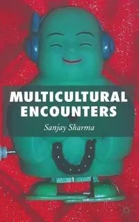 Multicultural Encounters - Sharma S.