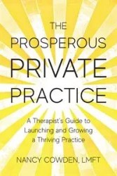 The Prosperous Private Practice - Nancy Cowden