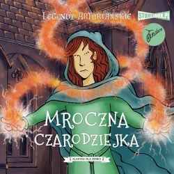 audiobook Legendy arturiańskie. Tom 2. Mroczna czarodziejka - Autor nieznany