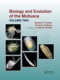 Biology and Evolution of the Mollusca, Volume 2 - Winston Frank Ponder