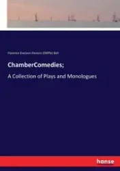 ChamberComedies; - Bell Florence Elenore Eveleen (Olliffe)