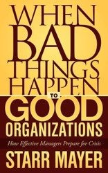 When Bad Things Happen to Good Organizations - Starr Mayer