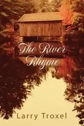 The River Rhyme - Larry Troxel