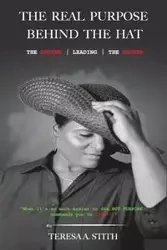 The Real Purpose Behind The Hat - Teresa Stith A