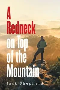 A Redneck on Top of the Mountain - Jack Shepherd