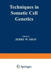 Techniques in Somatic Cell Genetics - Shay Jerry W.