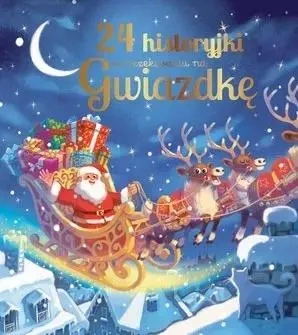 24 historyjki w oczekiwaniu na Gwiazdkę - praca zbiorowa