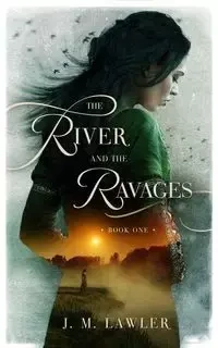 The River and the Ravages - Lawler J. M.