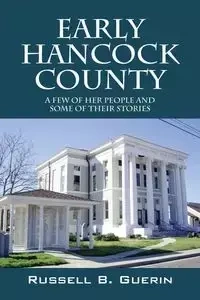 Early Hancock County - Russell B. Guerin