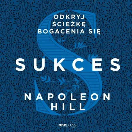 audiobook Sukces. Odkryj ścieżkę bogacenia się - Napoleon Hill