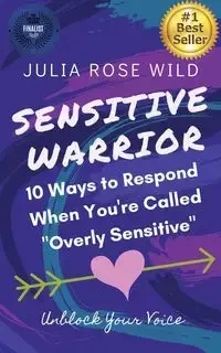 SENSITIVE WARRIOR - Julia Rose Wild
