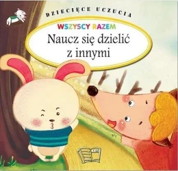 Dziecięce uczucia. Naucz się dzielić z innymi - praca biorowa