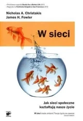 W sieci.Jak sieci społeczne kształtują nasze życie - Nicholas A. Christakis, James H. Fowler